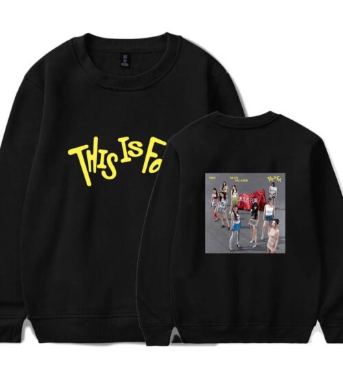 Twice This Is For Sweatshirt #4