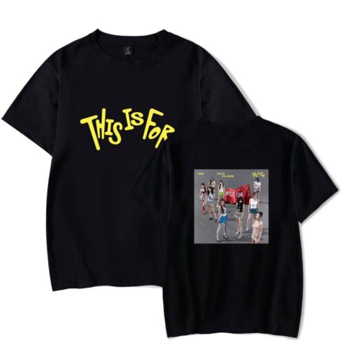 Twice This Is For T-Shirt #4