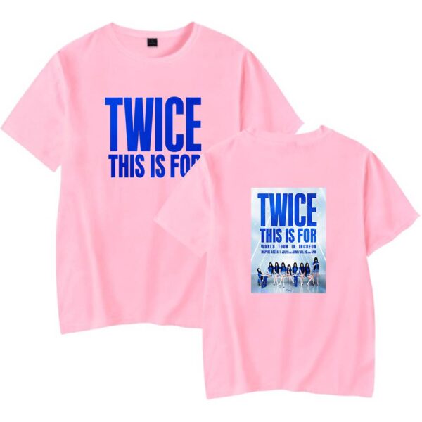Twice This Is For T-Shirt #1 - Image 5