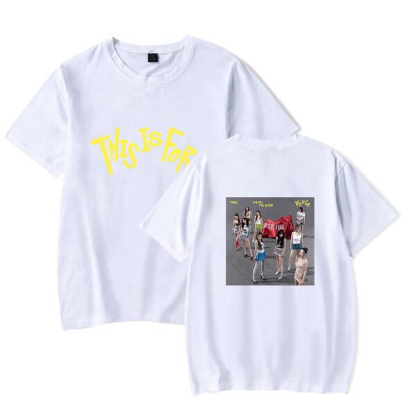 Twice This Is For T-Shirt #4