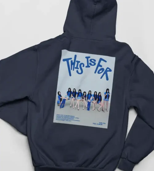 Twice This is for Hoodie #6