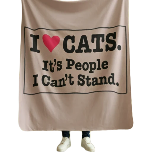 I Love Cats it’s People I Can’t Stand Blanket #45