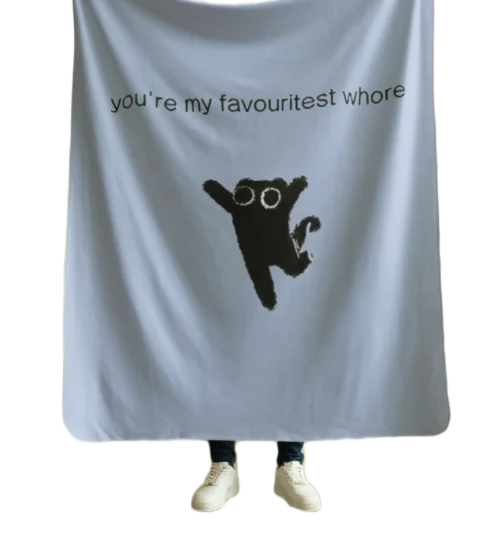 You’re my favouritest whore Blanket #5