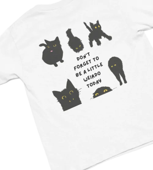 Be a little weirdo T-Shirt #44