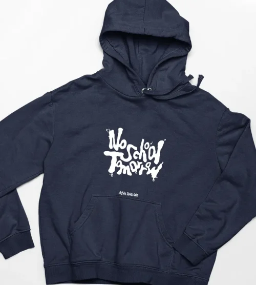 ALPHA DRIVE ONE No School Tomorrow Hoodie
